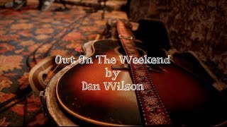 Video thumbnail of "Dan Wilson - Out On The Weekend (Live)"