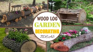Easy Wood Log Garden Decorating Ideas Wood Decorating Ideas For Yard And Garden