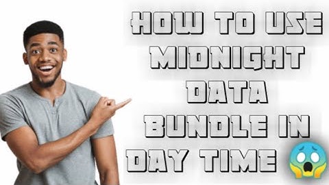 how to use midnight data bundle in day time 😱