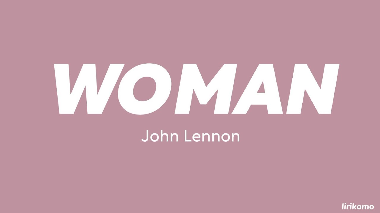 Woman (Originally Performed By John Lennon) Lyrics - DJ MixMasters - Only  on JioSaavn