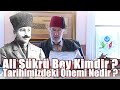 Ali Şükrü Bey Kimdir? Tarihimizdeki Önemi Nedir? - Üstad Kadir Mısıroğlu