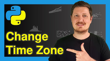 Convert datetime to Different Time Zone in Python (3 Examples) | Change Date & Time to CET, CST, EST