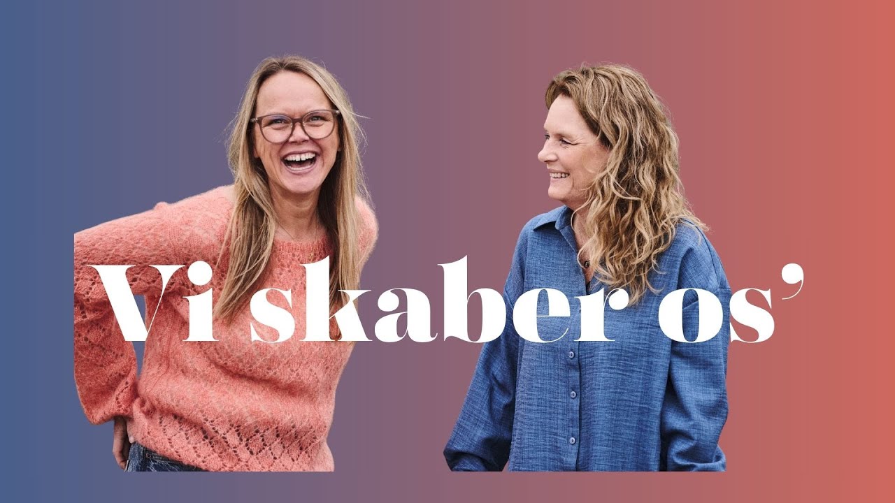 Vi skaber os – et kreativt rum med Tine og Camilla.