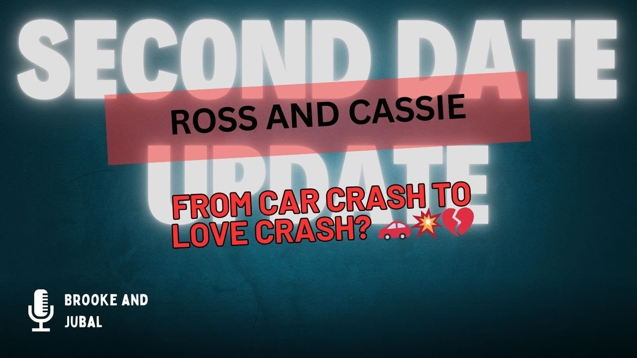 Second Date Update Ross and Cassie Full Episode - From car crash to love crash? 🚗💥💔