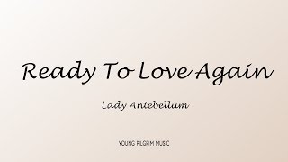 Watch Lady Antebellum Ready To Love Again video