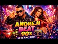 ANGREJI BEAT FULL VIDEO SONG|| 90'S VERSION|| YO YO HONEY SINGH|| GIPPY GREWAL|| 90"S BOLLYWOOD VIBE
