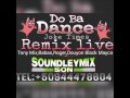 Do ba Dance [Tony Mix, Douyon, Black Mayco, Babas, Roger] Remix Live