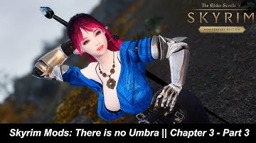 Skyrim Mods: There is no Umbra || Chapter 3 - Part 3 #skyrim #skyrimmods