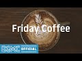 Friday Coffee: Dark Coffee Cool Day to Rest - Autumn Jazz Waltz Music for Studying and Working