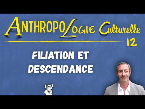 Anthropologie UPDiC #12 — FILIATION et DESCENDANCE (Famille et parenté)