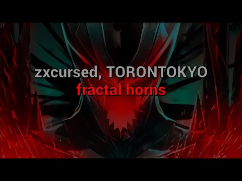 zxcursed, TORONTOKYO - fractal horns (текст песни)