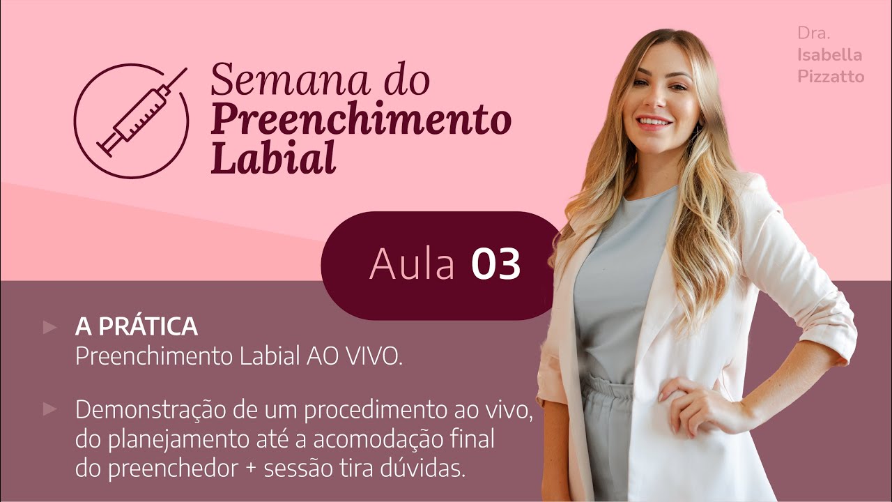 Replay Aula 03 - Preenchimento Labial na Prática
