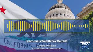 California s Wealth Tax Gamble Jonathan Williams on American Radio Journal
