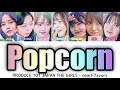【歌詞/KAN/ROM】Popcorn - PRODUCE 101 JAPAN THE GIRLS(new F7avors)