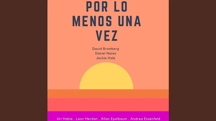 Por Lo Menos Una Vez (feat. Allan Epelbaum, Andrea...