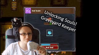 Unlocking Souls! Graveyard Keeper: 17/09/2024