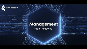 Floki Accounting System – Management | Bank Accounts Submodule Overview