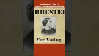 June Events in History | Susan B. Anthony Fined for Voting #junehistory #womeninhistory