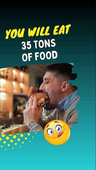 you-won-t-believe-how-much-food-the-average-person-eats-in-a-lifetime