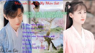 Nhạc nền không lời phim Lưu Ly Mỹ Nhân Sát ||Love and Redemption OST Instrumental _ Tà Tưa Góc
