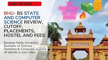 BHU BS(also called Bsc) Computer science and Statistics Review, cutoff, placements, fees, hostel