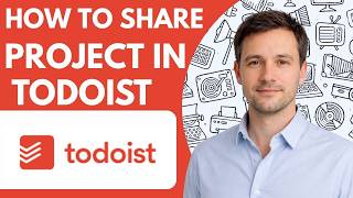 How to Share a Project in Todoist  Full Guide 2026