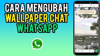 Cara Mengganti Wallpaper di Chat Whatsapp Terbaru 2026