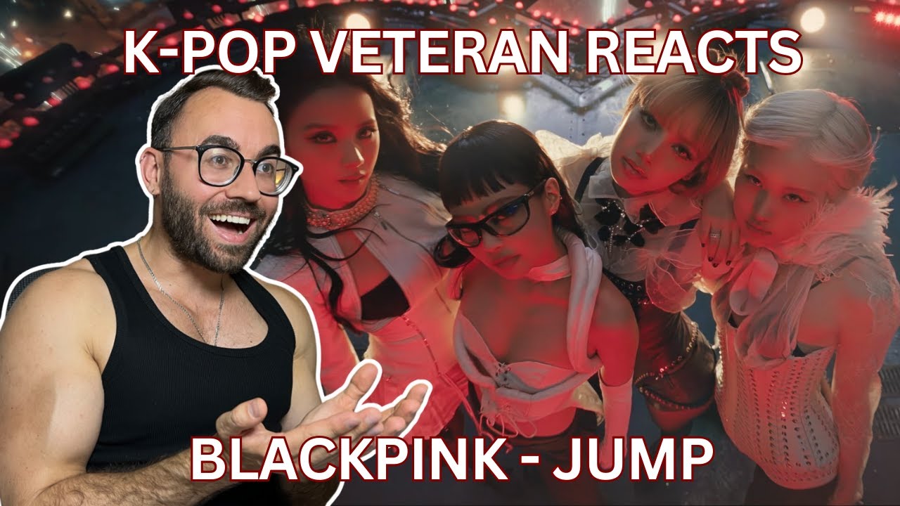 K-POP VETERAN REACTS: BLACKPINK - JUMP (뛰어) MV