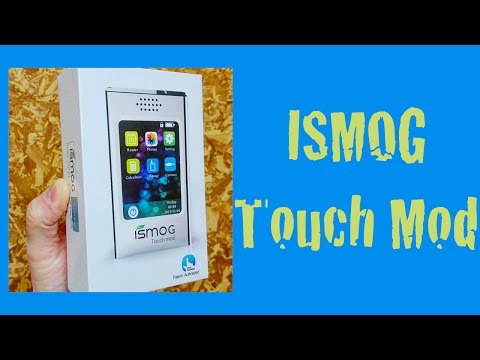 The ISMOG! First Touch Mod I Have Seen!