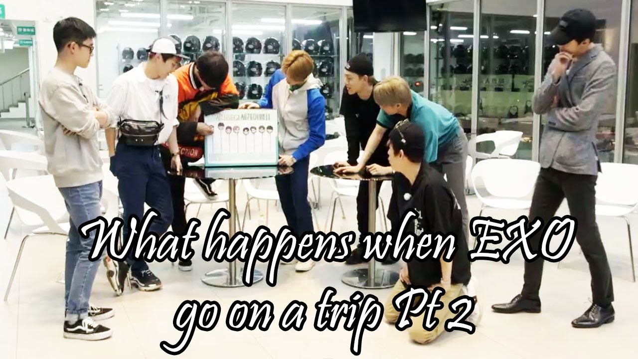 What happens when EXO go on a trip Pt 2
