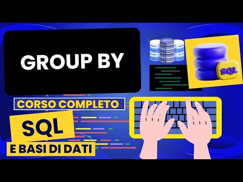 Group By | Corso SQL e Database Relazionali