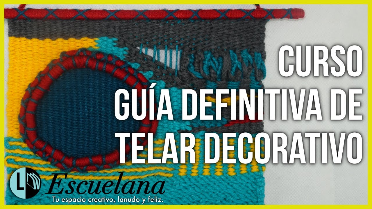 Curso Guía Definitiva de Telar Decorativo. Tapicería Creativa paso a