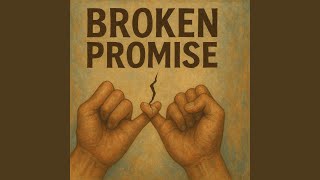 Broken Promises.....