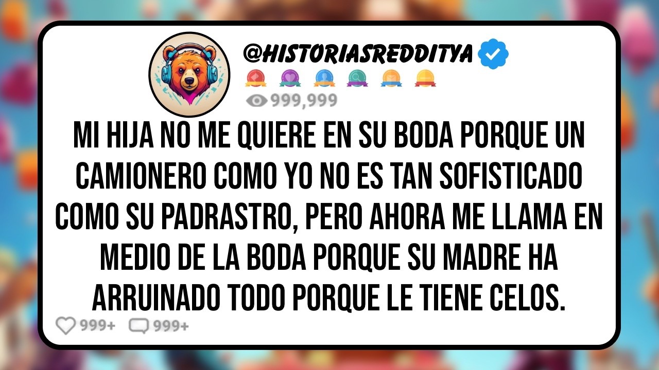Mi HIJA No me Quiere en su Boda porque Un Camionero como Yo no es Tan Sofisticado como su Padrast...