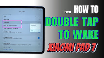 How to turn on Double Tap to wake on Xiaomi Pad 7
