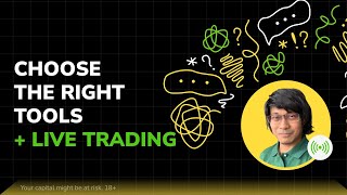 Choose the right tools for your trading style + Live trading