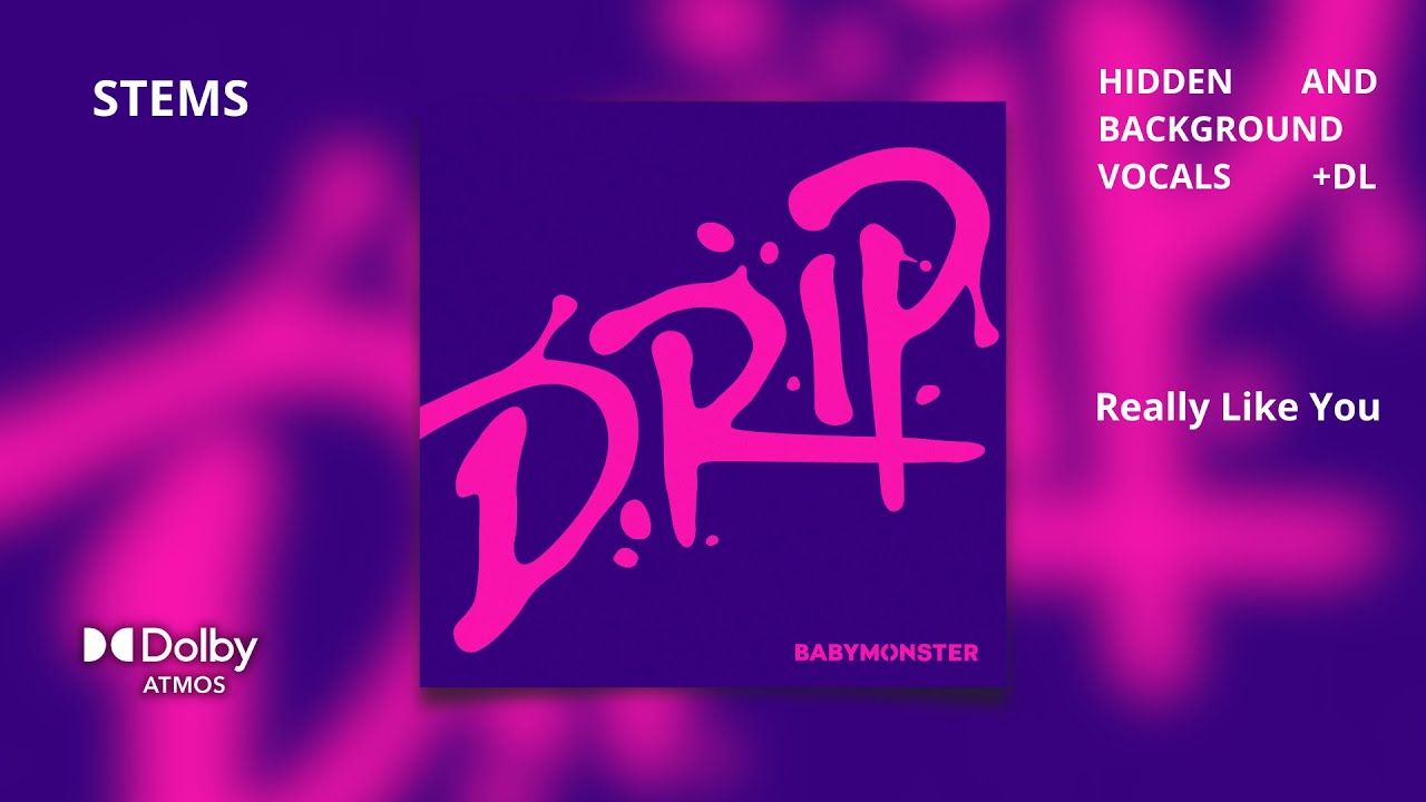 BABYMONSTER - Really Like You [Dolby Atmos Stems | Hidden and Background Vocals] + DL