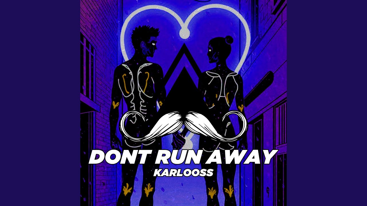 Dont Run Away
