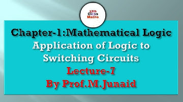 Chapter 1 | Mathematical Logic | Application of logic to switching circuit