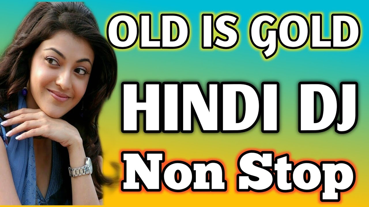 Old Is Gold Hindi Non Stop Dj Remix Songs YouTube