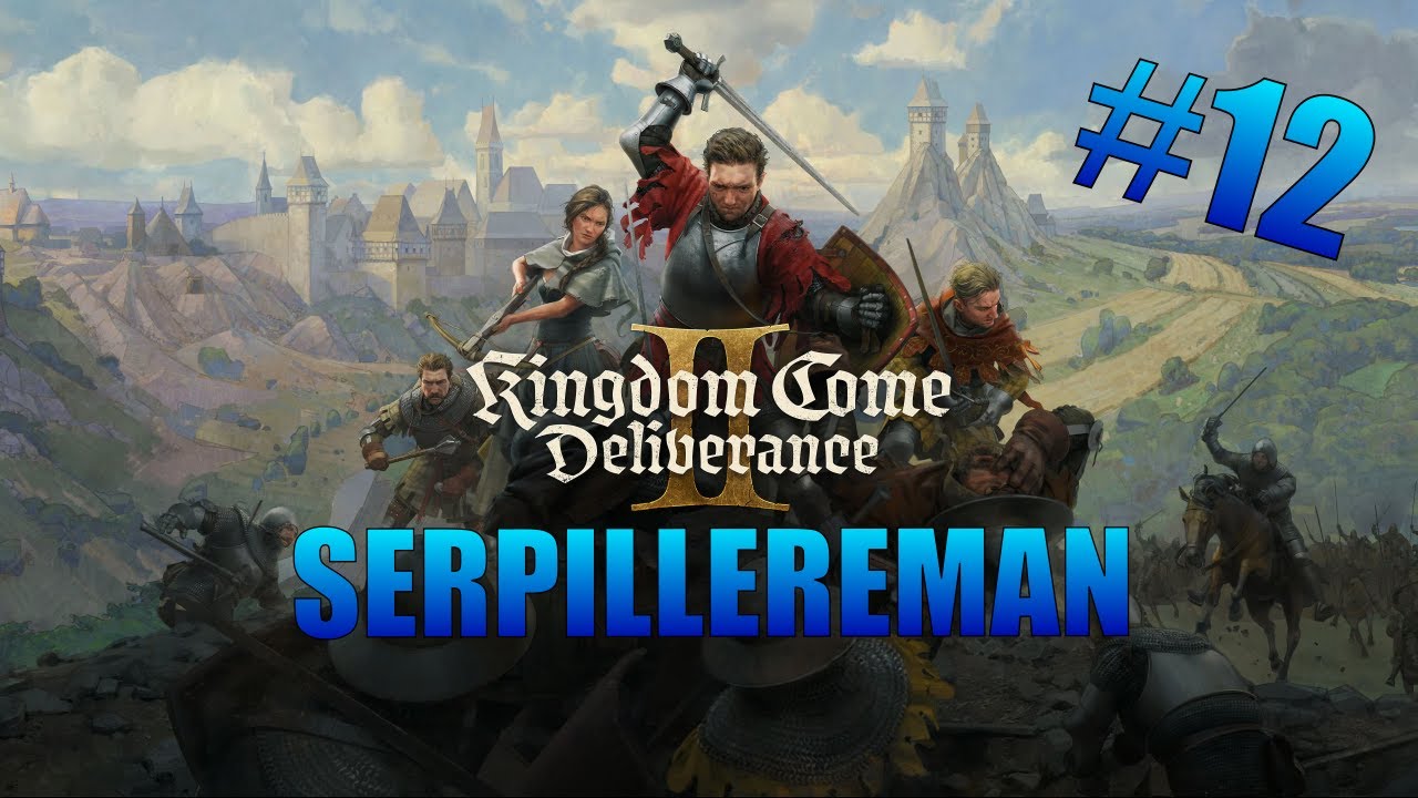 SERPILLEREMAN | KINGDOM COME : DELIVERANCE 2 #12