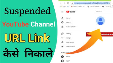 How to find terminated youtube channel URL link