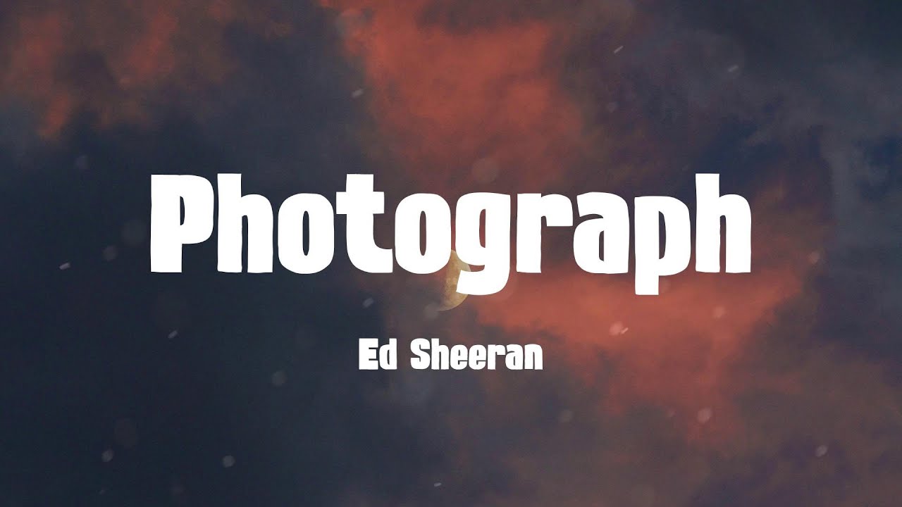 Photograph Ed Sheeran (Lyrics) YouTube Music