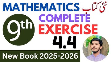 9th Class Math New Book 2025 Exercise 4.4 | 9th Math Exercise 4.4 | Math Nine Exercise 4.4