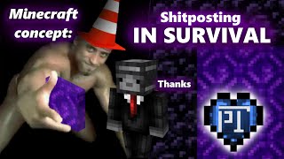 Minecraft Concept: Shitposting in Survival