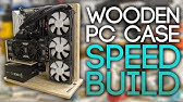 Pc Gehause Selber Bauen Aus Holz Und Acryl Youtube