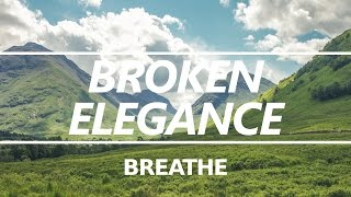 Broken Elegance - Breathe [Chillstep/Future]