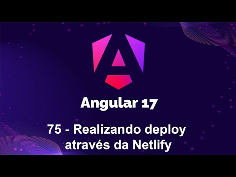 Angular 17 - 75 Realizando deploy através da Netlify