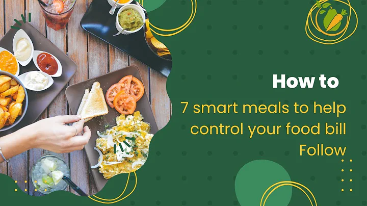 7 smart meals to help control your food bill - Healthy Food