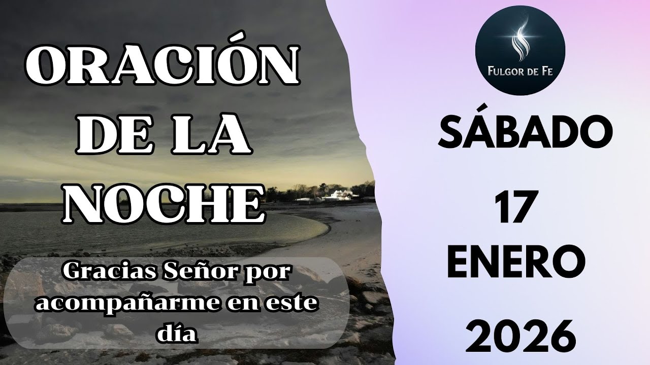 Oración de la Noche  Sábado 17 de Enero de 2026 | Bajo la Sombra del Omnipotente